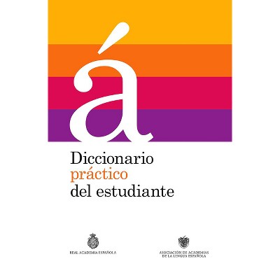 Diccionario Práctico del Estudiante / Practical Dictionary for Students - (Real Academia de la Lengua Española) (Hardcover)