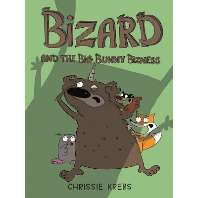 Bizard and the Big Bunny Bizness - (Bear Wizard) by Chrissie Krebs