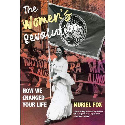 The Women's Revolution - by  Muriel Fox (Hardcover)