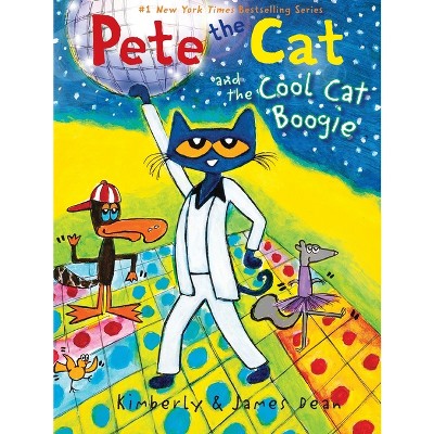 Pete the Cat and the Cool Cat Boogie - by  James Dean & Kimberly Dean (Paperback)