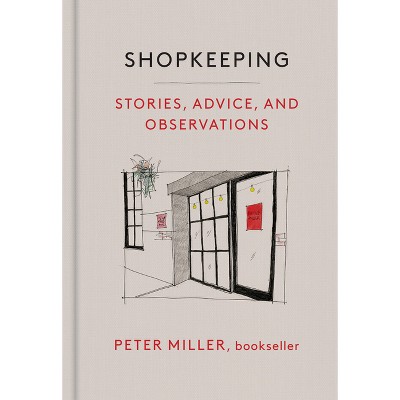 Shopkeeping - by  Peter Miller (Hardcover)