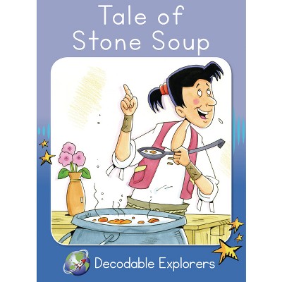 Tale of Stone Soup - (Red Rocket (Tm) Readers Decodable Explorers) by  Pam Holden (Paperback)