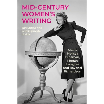 Mid-Century Women's Writing - by Melissa Dinsman & Megan Faragher & Ravenel Richardson