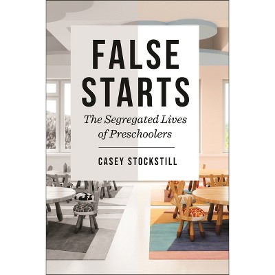 False Starts - (Critical Perspectives on Youth) by  Casey Stockstill (Hardcover)
