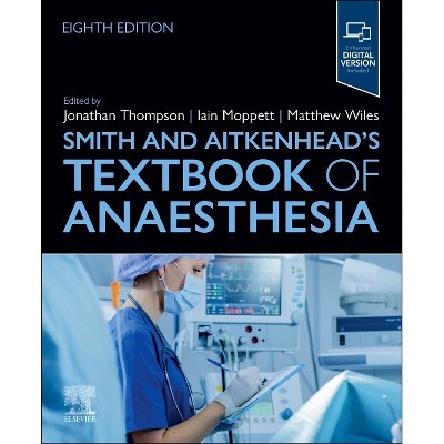 Smith and Aitkenhead's Textbook of Anaesthesia - 8th Edition by  Jonathan Thompson & Iain Moppett & Matthew Wiles (Paperback)