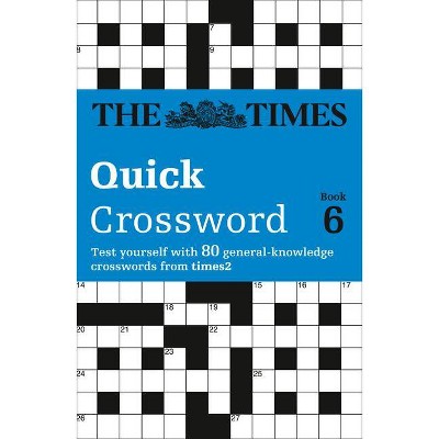 The Times Quick Crossword Book 6 - by  The Times Mind Games (Paperback)