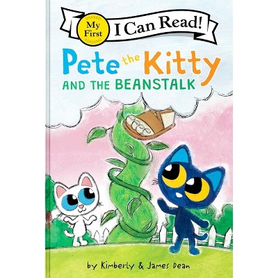 Pete the Kitty and the Beanstalk - (My First I Can Read) by James Dean & Kimberly Dean