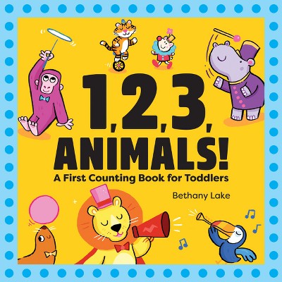 1, 2, 3, Animals! - by  Bethany Lake (Paperback)