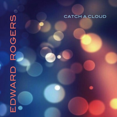 Edward Rogers - Catch A Cloud (CD)