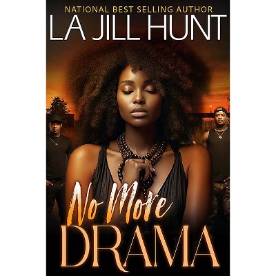 No More Drama - by  La Jill Hunt (Paperback)