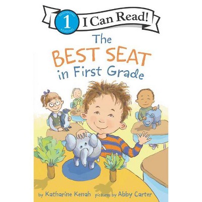 The Best Seat in First Grade - (I Can Read Level 1) by Katharine Kenah (Paperback)