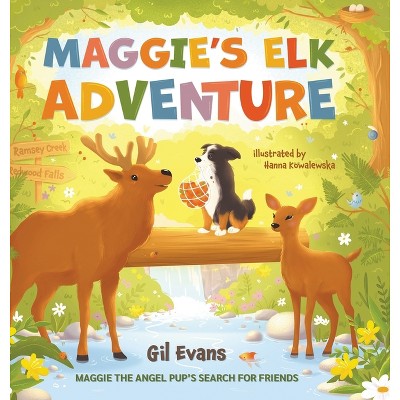 Maggie's Elk Adventure - (Maggie the Angel Pup) by  Gil Evans (Hardcover)