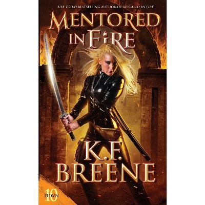 Mentored in Fire - by  K F Breene (Paperback)