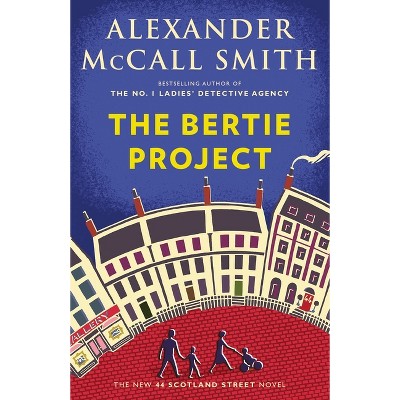 The Bertie Project - (44 Scotland Street) by  Alexander McCall Smith (Paperback)
