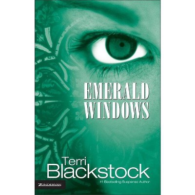 Emerald Windows - by  Terri Blackstock (Paperback)
