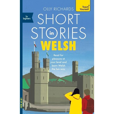 Short Stories in Welsh for Beginners - by  Olly Richards (Paperback)