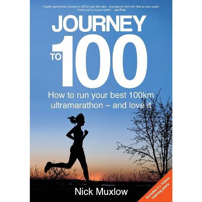 Journey to 100 - by  Nick Muxlow (Paperback)