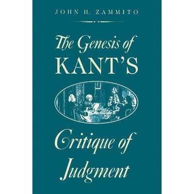 The Genesis of Kant's Critique of Judgment - 2nd Edition by  John H Zammito (Paperback)
