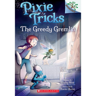 The Greedy Gremlin: A Branches Book (Pixie Tricks #2) - by  Tracey West (Paperback)