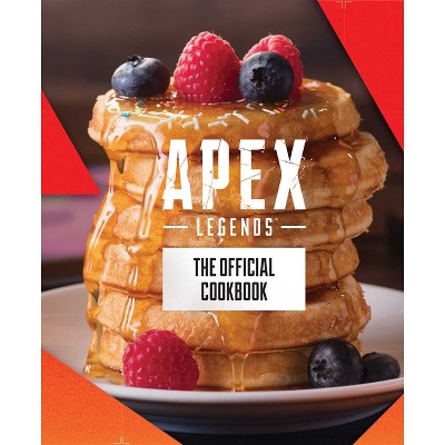 Apex Legends: The Official Cookbook - by  Jordan Alsaqa & Tom Grimm (Hardcover)