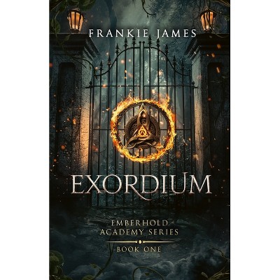 Exordium - by  Frankie James (Paperback)