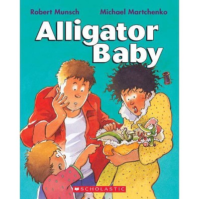 Alligator Baby - by Robert Munsch