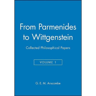 From Parmenides to Wittgenstein, Volume 1 - by  G E M Anscombe (Hardcover)