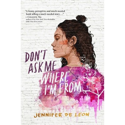 Don't Ask Me Where I'm from - (A Latinx Coming-Of-Age) by Jennifer de Leon