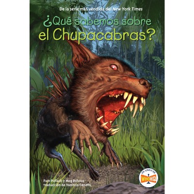 Qu sabemos sobre el Chupacabras? - (¿Qué Sabemos?) by  Pam Pollack & Meg Belviso & Who Hq (Paperback)