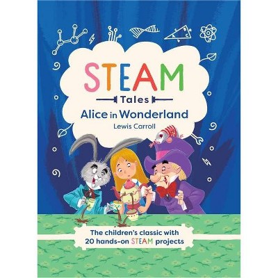 Alice in Wonderland - (Steam Tales) by  Katie Dicker & Lewis Carroll (Hardcover)
