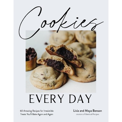 Cookies Every Day - by  Livia Benson & Maya Benson (Paperback)