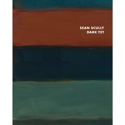 Sean Scully: Dark Yet - (Paperback)