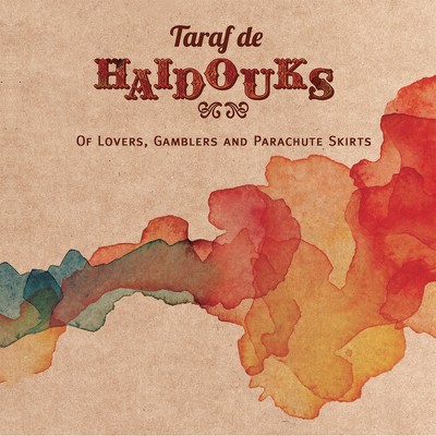 Taraf De Haidouks - Of Lovers Gamblers & Parachute Skirts (CD)