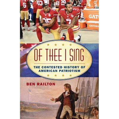 Of Thee I Sing - (American Ways) by  Benjamin Railton (Paperback)