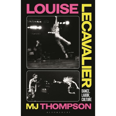 Louise Lecavalier - by  Mj Thompson (Hardcover)