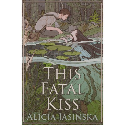This Fatal Kiss - by  Alicia Jasinska (Hardcover)