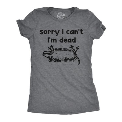 Womens Funny T Shirts Sorry I Cant Im Dead Sarcastic Dead Animal Graphic Tee for Ladies - Crazy Dog Women's T Shirt With Sarcastic Sayings