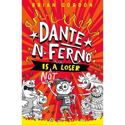 Dante N. Ferno Is Not a Loser - by  Brian Gordon (Hardcover)