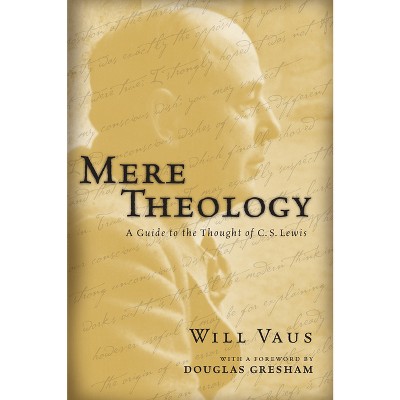 Mere Theology - by  Will Vaus (Paperback)