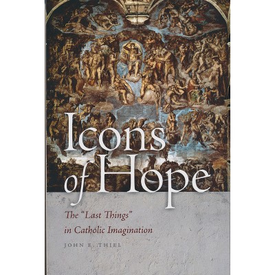 Icons of Hope - by  John E Thiel (Paperback)