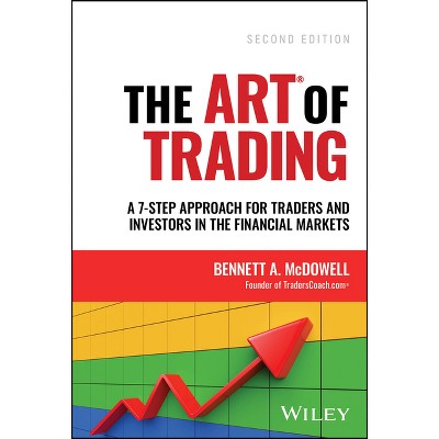 The Art of Trading - 2nd Edition by  Bennett A McDowell (Hardcover)
