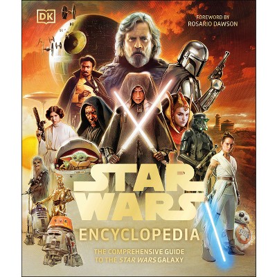 Star Wars Encyclopedia - by  Dan Brooks & Megan Crouse & Amy Richau & Amy Ratcliffe & Brandon Wainerdi & Dan Zehr & Kelly Knox (Hardcover)