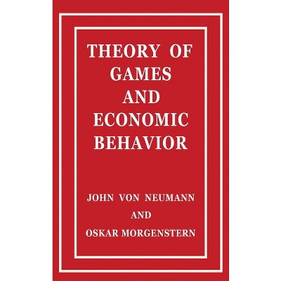 Theory of Games and Economic Behavior - Large Print by  John Von Neumann & Oskar Morgenstern (Hardcover)
