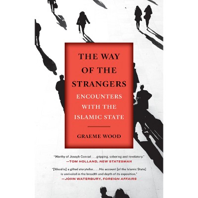 The Way of the Strangers - by  Graeme Wood (Paperback)