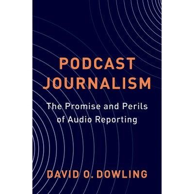 Podcast Journalism - by David Dowling