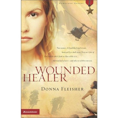 Wounded Healer - (Homeland Heroes) by  Donna Fleisher (Paperback)