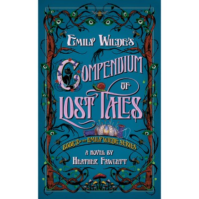 Emily Wilde's Compendium of Lost Tales - by  Heather Fawcett (Hardcover)