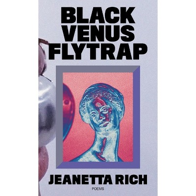 Black Venus Fly Trap - by  Jeanetta Rich (Paperback)