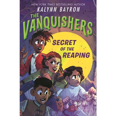 The Vanquishers: Secret of the Reaping - by Kalynn Bayron