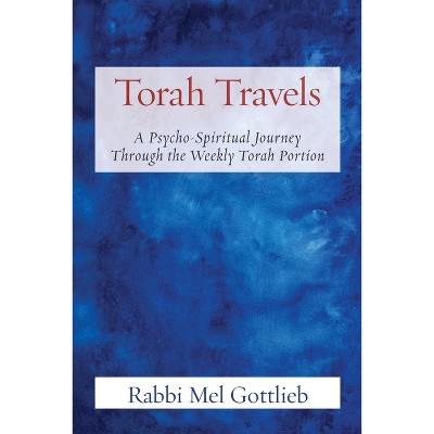 Torah Travels - by  Rabbi Mel Gottlieb (Paperback)